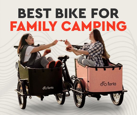 Best Electric Bikes for Camping: A Smarter Way to Explore the Outdoors - Ferla Family - Cargo Bikes