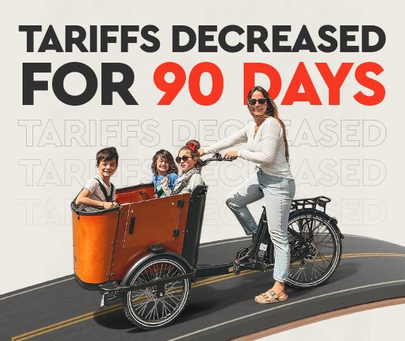 Community Update – Tariffs Decreased for 90 Days - Ferla Family - Cargo Bikes