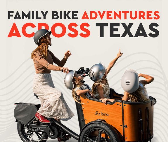 Family Bike Adventures Across Texas: Easy, Relaxed Rides for Every Family - Ferla Family - Cargo Bikes