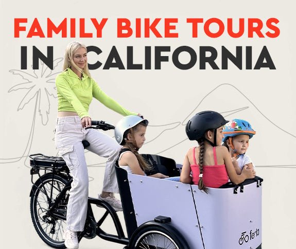 Family Bike Tours in California: Fun, Adventure, and Quality Time Together - Ferla Family - Cargo Bikes